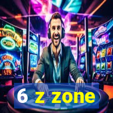 6 z zone